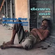 Sonny Boy Williamson / Down and Out Blues