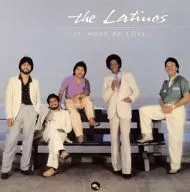 Latinos / It must be love