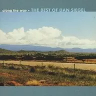 Dan Siegel / Along the Way : The Best of Dan Siegel