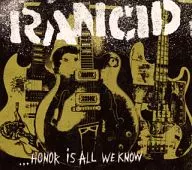 Rancid /. Honor Is All We Know