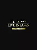 Il Divo / Live at Budokan (Deluxe Edition)