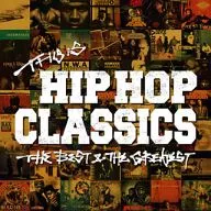 THIS IS HIP HOP CLASSICS - THE BEST & THE GREATEST