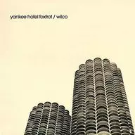 Wilco / FOREVER YOUNG : Yankee Hotel Foxtrot