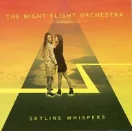 The Night Flight Orchestra/Skylineウィスパーズ