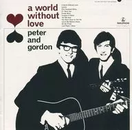 Peter & Gordon/A World ウィザウト Love + 15