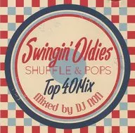 DJ NON / SWINGIN' OLDIES SHUFFLE&POPS