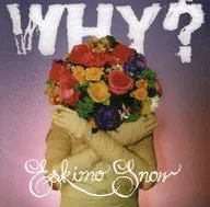 ワイ? / エスキモー・スノー