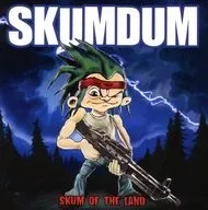 SKUMDUM / SKUM OF THE LAND