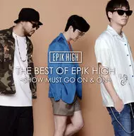 EPIK HIGH / THE BEST OF EPIK HIGH-SHOW MUST GO ON AND ON- [First Limited Edition with DVD]