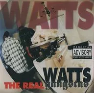 WATTS GANGSTA / THE REAL