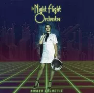 The Night Flight Orchestra/Amber Galactic