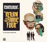 Corduroy / Return of the Fabric Four