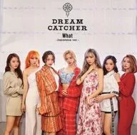 DREAMCATCHER / What-Japanese ver.-[通常盤]