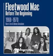 Fleetwood Mac / Before the Beginning 1968-1970 -Live & Demo Sessions-
