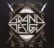GRAND DESIGN / Rawk[輸入盤(国内流通仕様)]