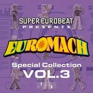 SUPER EUROBEAT presents EUROMACH Special Collection Vol.3