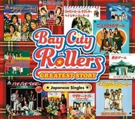 ベイ・シティ・ローラーズ / ベイ・シティ・ローラーズ・グレイテスト・ストーリー-ジャパニーズ・シングル集[DVD付]