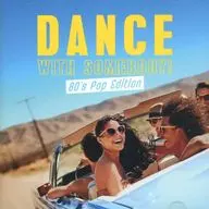 オムニバス / DANCE WITH SOMEBODY! 80’s Pop Edition