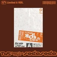 TWS / SODA SODA[初回限定盤A]