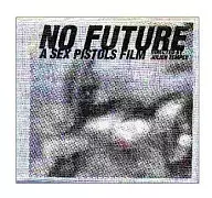 「NO FUTURE～A SEX PISTOLS FILM」オリジナル・サウンドトラック