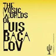 Luis Bakarov : The Music Worlds of Luis BACALOV