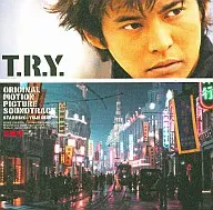 「 T. R. Y. 」 original original soundtrack