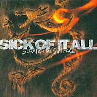 Sick of It All / Scratch the Surface (obsolete)