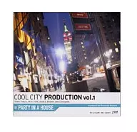 COOL CITY PRODUCTION vol. 1 ～ PARTY IN A HOUSE