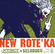 GELUGUGU+POTSHOT / NEW ROTE’KA TRIBUTE