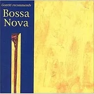 Gonchichi Recomens Bossa Nova Selection