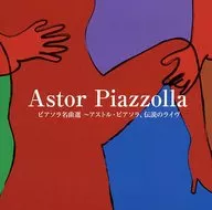 Piasola (Astre) /  Selection of Piasola's Famous Music - Astor Piazzolla's Legendary Live