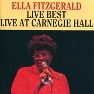 Ella Fitzgerald / Live Best - Live at Carnegie Hall -