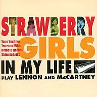 STRAWBERRY GIRLS/IN MY LIFE