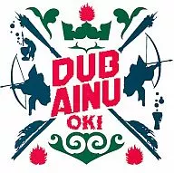 OKI / DUB AINU
