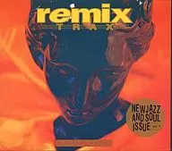remix Trax Vol.1-NEW JAZZ AND SOUL ISSUE-