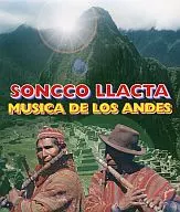 SONCCO LLACTA / MUSICA DE LOS ANDES ～朝陽の運命～