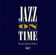 宝冢歌剧团/JAZZ ON TIME Vol.2