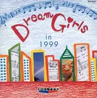 Dream Girls / Dream Girls in 1999
