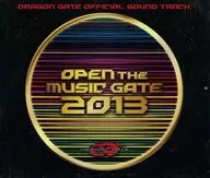 DRAGON GATE OFFICIAL SOUND TRACK OPEN THE MUSIC GATE 2013