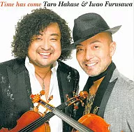 Taro Hakase & Gen Furusawa / Time has come