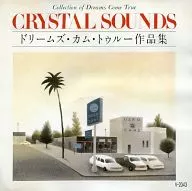 CRYSTAL SOUNDS DREAMS CAM TRUE