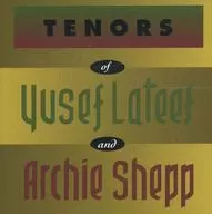 ユセフ・ラティーフ＆アーチー・シェップ / テナーズ・オブ・ユセフ・ラティーフ＆アーチー・シェップ