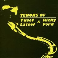 ユセフ・ラティーフ＆リッキー・フォード / テナーズ・オブ・ユセフ・ラティーフ＆リッキー・フォード