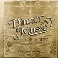 Carla Bley / Dinner Music