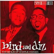 Charlie Parker / La esencia de Charlie Parker - Bird & Diz + 3