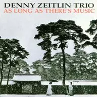 Denny Zytorin Trio / As long as there is music