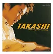 Takashi Matsunaga / Takashi - introducing Takashi Matsusunaga