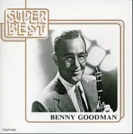 Benny Goodman / Benny Goodman / Super Best Series