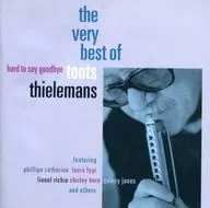 Toots Thielemans / Hard to Say Goodbye - Very Best of Toots Thielemans