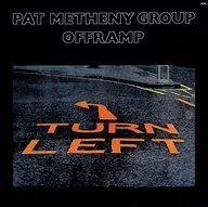 パット・メセニー・グループ/オフランプ